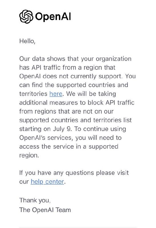 多名开发者收到了OpenAI的警告信7月9号开始封锁不支持的国家API如果你在OpenAI不允许的国家使用其API将面临封杀🙃彻底脱钩了…by @互联网新鲜事  #科技圈大小事